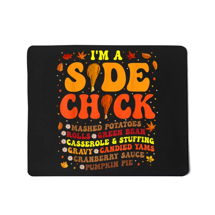 Im A Side Chick Thanksgiving Day Funny Turkey Leg Autumn Mousepad