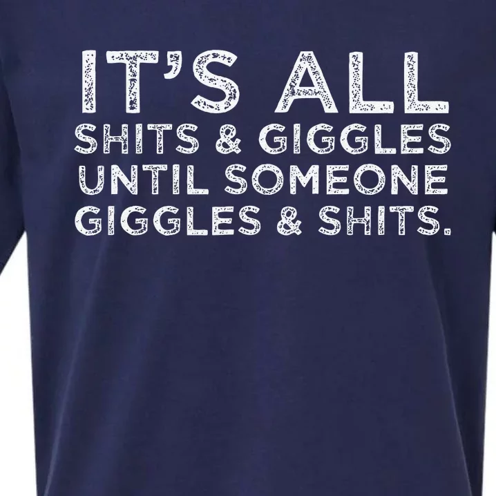 Its All Shits And Giggles Funny Humor Friend Meme Gift Sueded Cloud Jersey T-Shirt