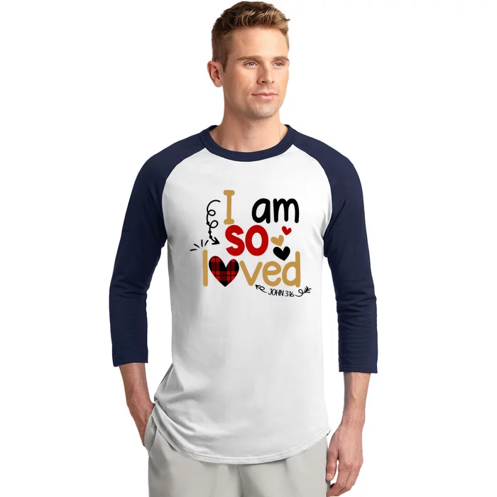 I Am So Loved John 3:16 Valentine's Day Gift Baseball Sleeve Shirt