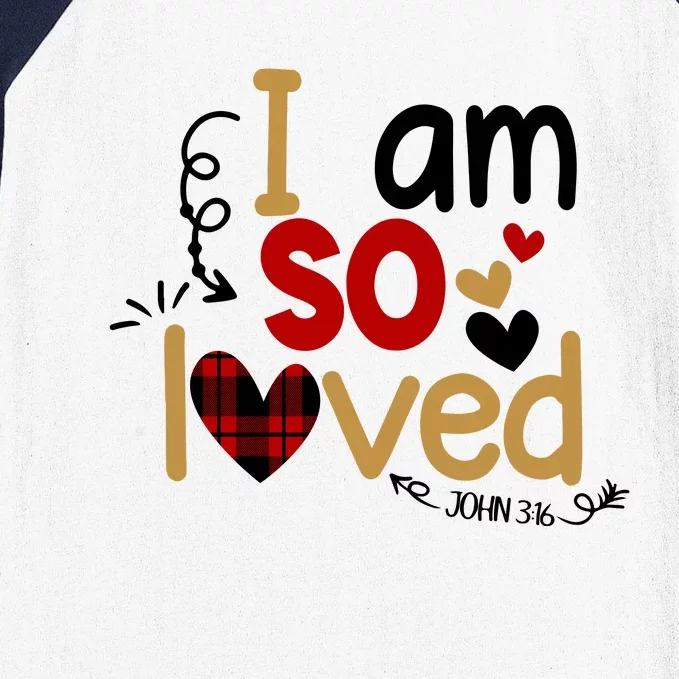 I Am So Loved John 3:16 Valentine's Day Gift Baseball Sleeve Shirt