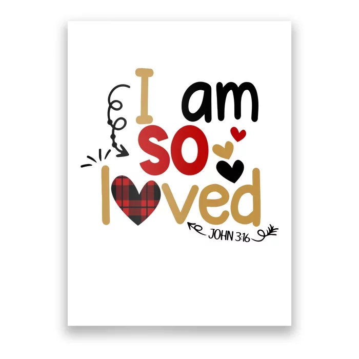 I Am So Loved John 3:16 Valentine's Day Gift Poster