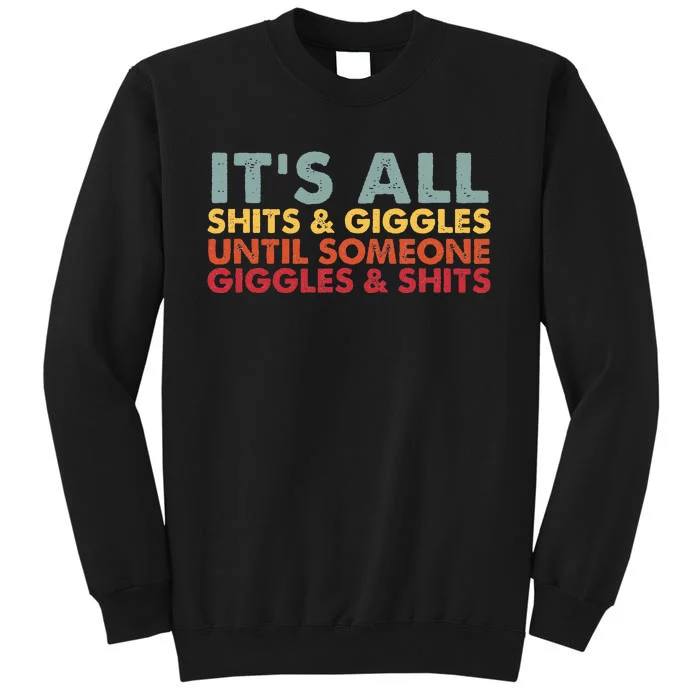 ItS All Shits & Giggles Until ItS Not Funny Gift Sweatshirt