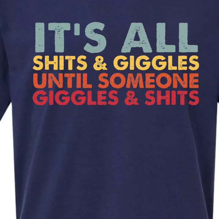 ItS All Shits & Giggles Until ItS Not Funny Gift Sueded Cloud Jersey T-Shirt