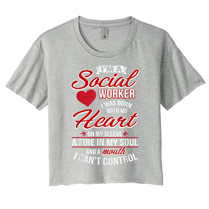 I'm A Social Worker Funny Gift Born With Heart On Sleeve Women's Crop Top Tee