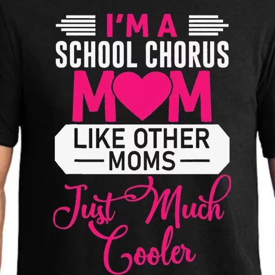 I'm A School Chorus Mom Like Other Moms Mother's Day Pajama Set