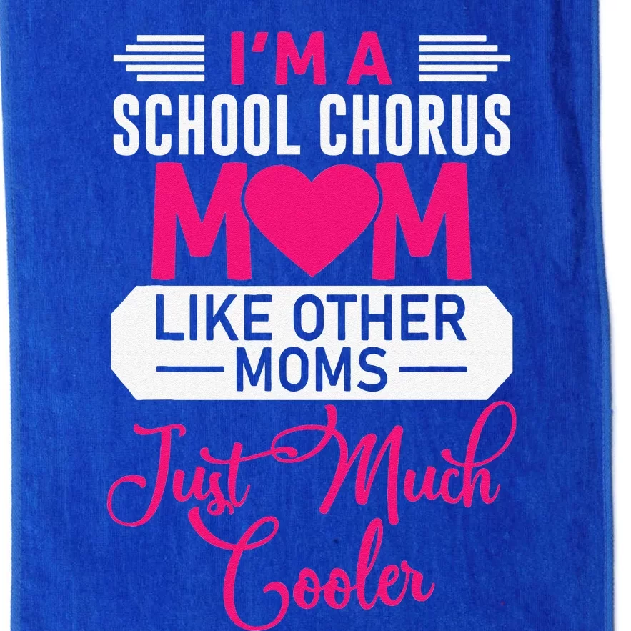 I'm A School Chorus Mom Like Other Moms Mother's Day Platinum Collection Golf Towel