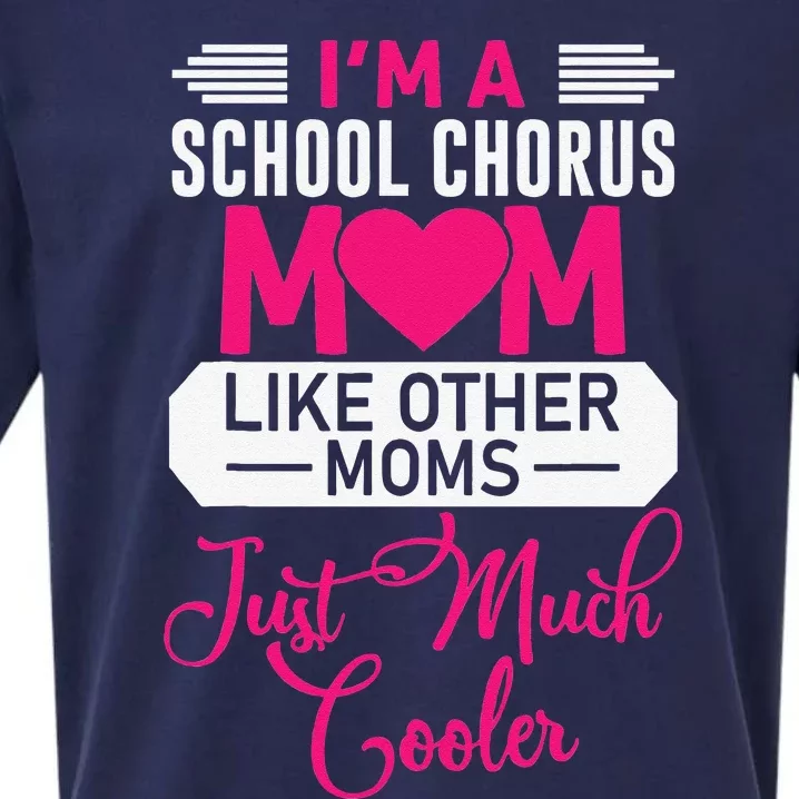 I'm A School Chorus Mom Like Other Moms Mother's Day Sueded Cloud Jersey T-Shirt