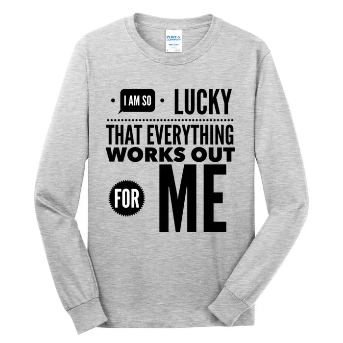 I Am So Lucky That Everything Works Out For Me Tall Long Sleeve T-Shirt