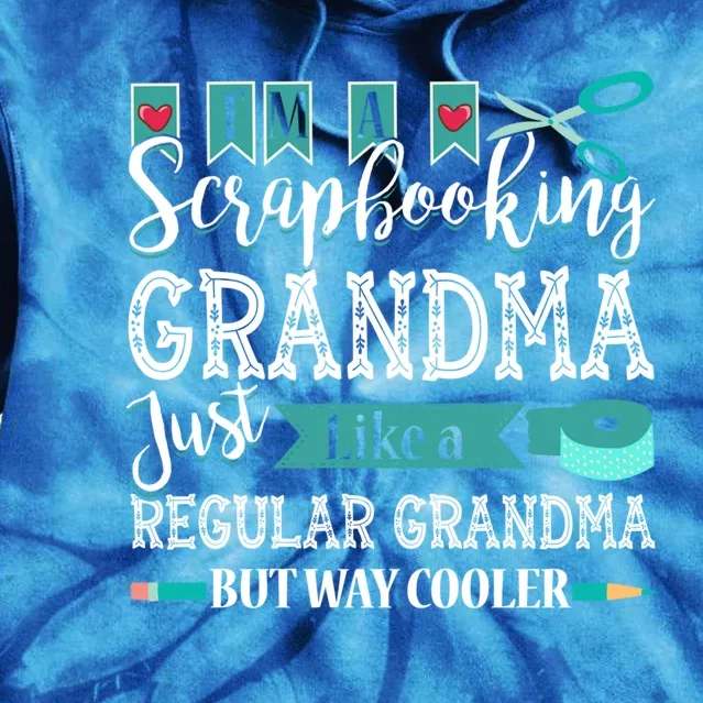 Im A Scrapbooking Grandma Great Grandma Tee For Mothers Day Gift Tie Dye Hoodie