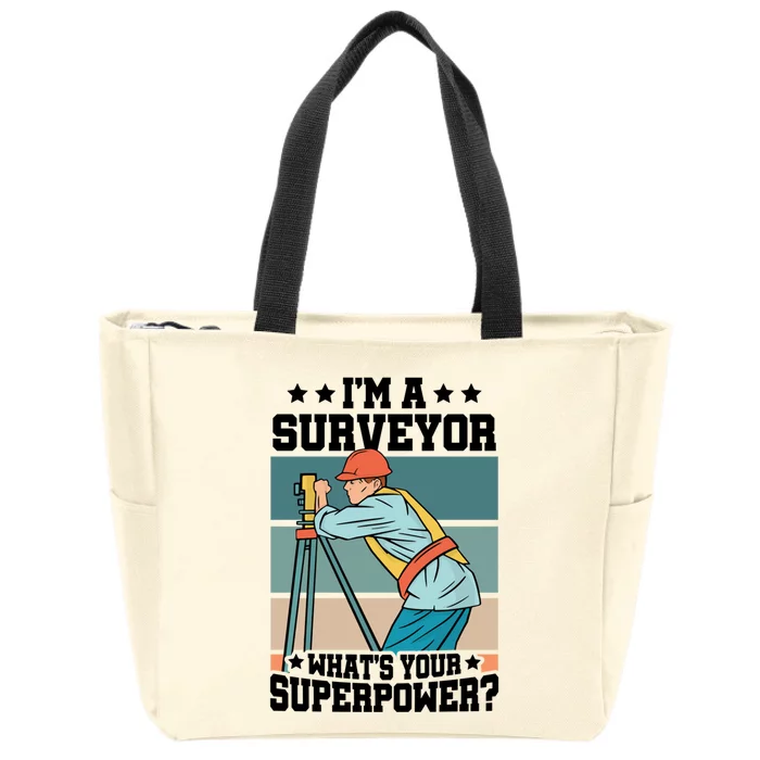 Im A Surveyor Whats Your Superpower Construction Meaningful Gift Zip Tote Bag