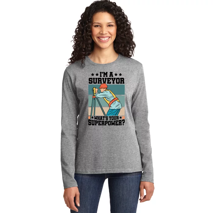 Im A Surveyor Whats Your Superpower Construction Meaningful Gift Ladies Long Sleeve Shirt