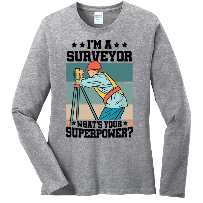 Im A Surveyor Whats Your Superpower Construction Meaningful Gift Ladies Long Sleeve Shirt