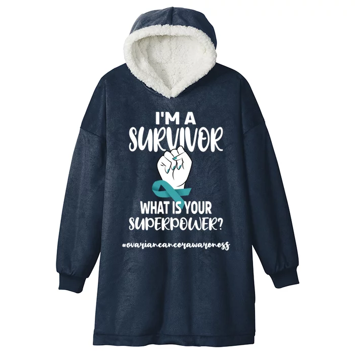 I'm A Survivor Cancer Survivor Teal Ovarian Cancer Warrior Great Gift Hooded Wearable Blanket