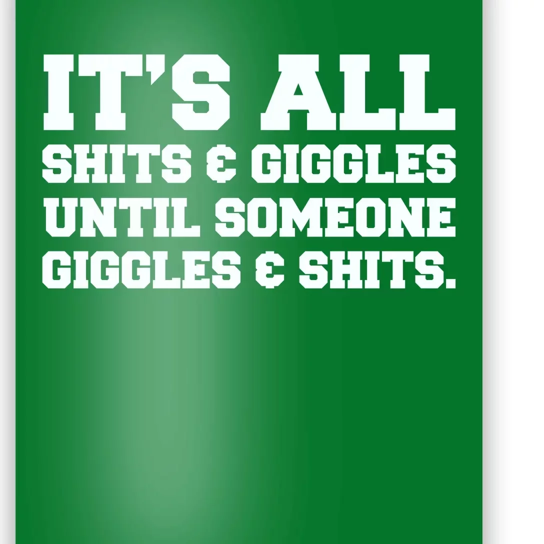 Its All Shits And Giggles Funny Adult Humor Friend Meme Gift Poster