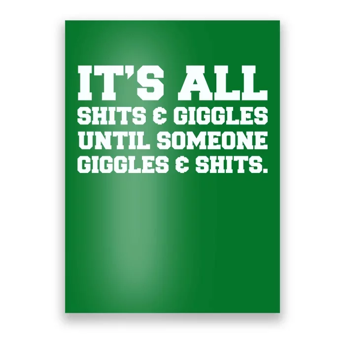 Its All Shits And Giggles Funny Adult Humor Friend Meme Gift Poster