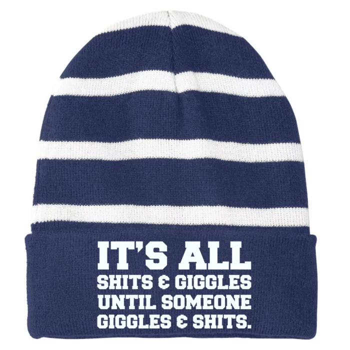 Its All Shits And Giggles Funny Adult Humor Friend Meme Gift Striped Beanie with Solid Band