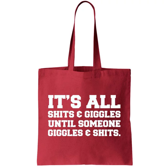 Its All Shits And Giggles Funny Adult Humor Friend Meme Gift Tote Bag