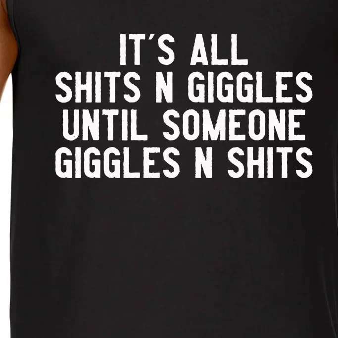 ItS All Shits And Giggles Until Someone Giggles And Shits Comfort Colors® Tank Top