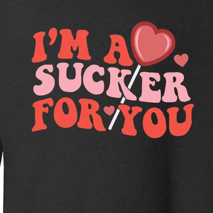 I'm A Sucker For You Happy Valentine's Groovy Retro Couple Toddler Sweatshirt