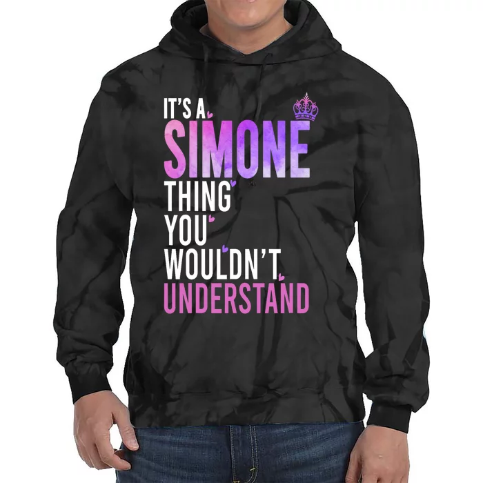 ItS A Simone Thing You WouldnT Understand Name Simone Tie Dye Hoodie