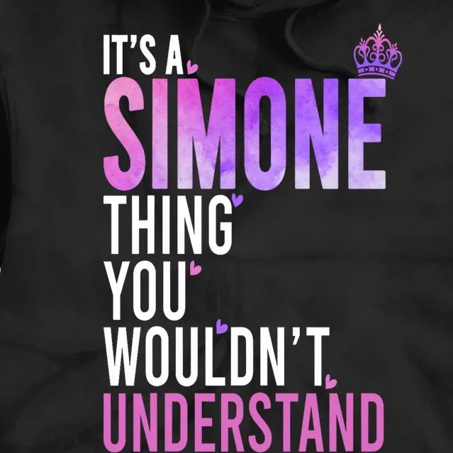 ItS A Simone Thing You WouldnT Understand Name Simone Tie Dye Hoodie