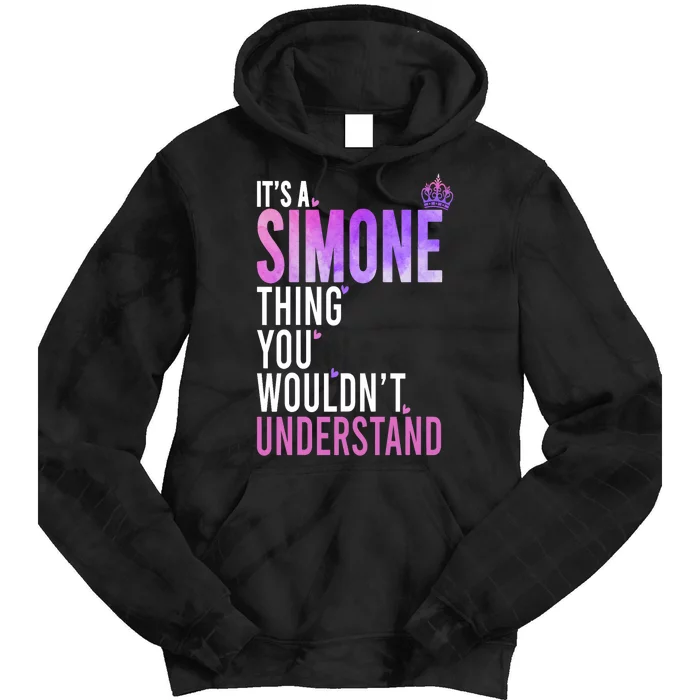 ItS A Simone Thing You WouldnT Understand Name Simone Tie Dye Hoodie