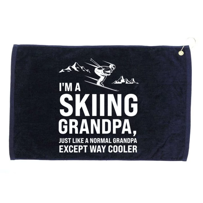 I'm A Skiing Grandpa Just Like A Normal Grandpa Except Way Gift Grommeted Golf Towel