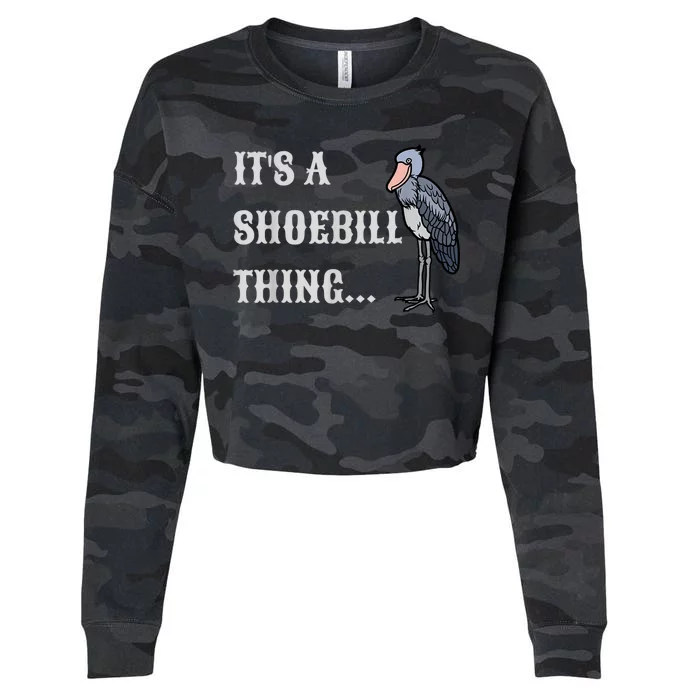 Its A Shoebill Thing African Birds Lover Cropped Pullover Crew