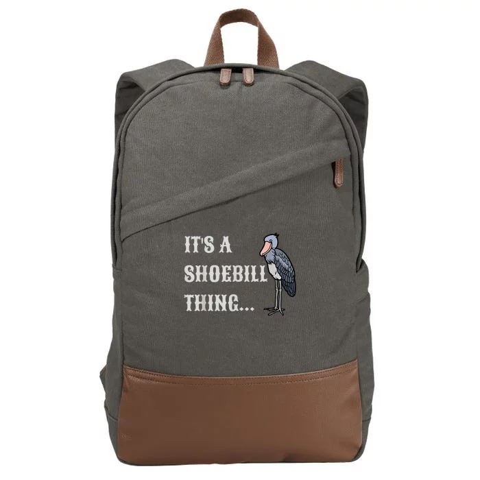 Its A Shoebill Thing African Birds Lover Cotton Canvas Backpack