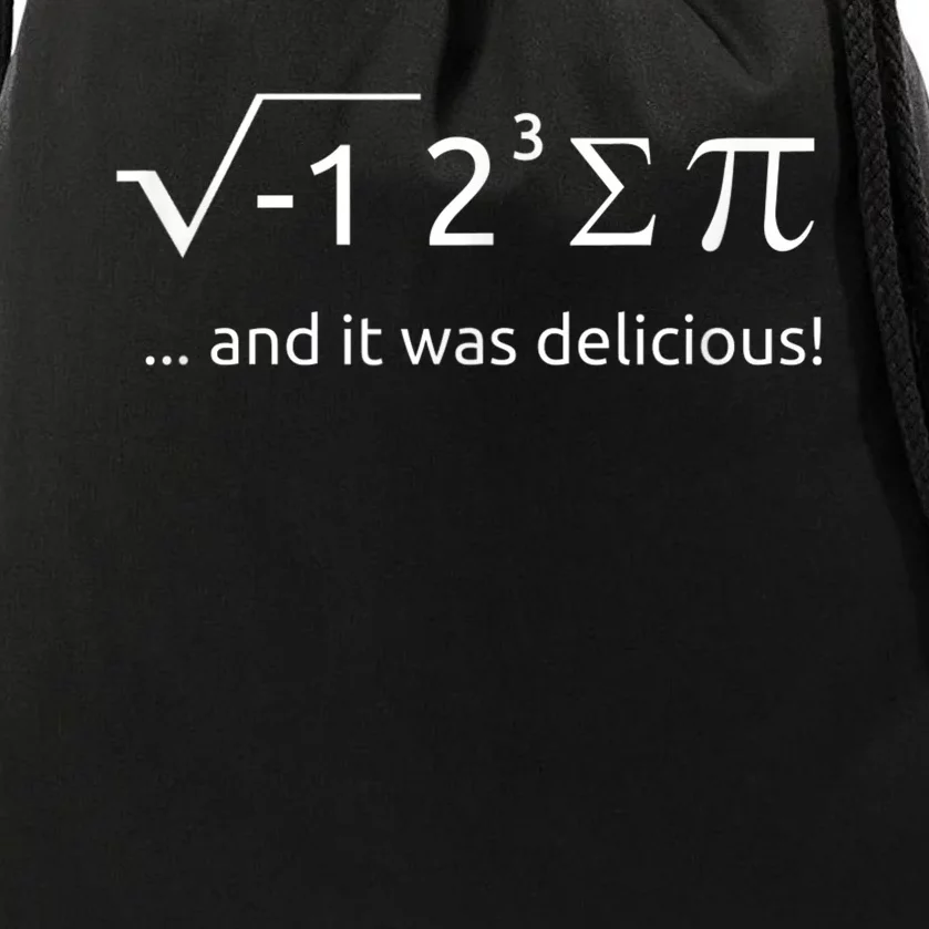 I Ate Some Pie And It Was Delicious Shirt Funny Math Pun Tee Drawstring Bag