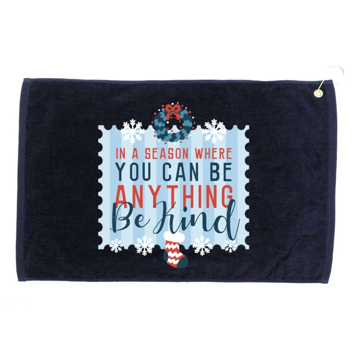 In A Season Where You Can Be Anything Be Kind Christmas Grommeted Golf Towel