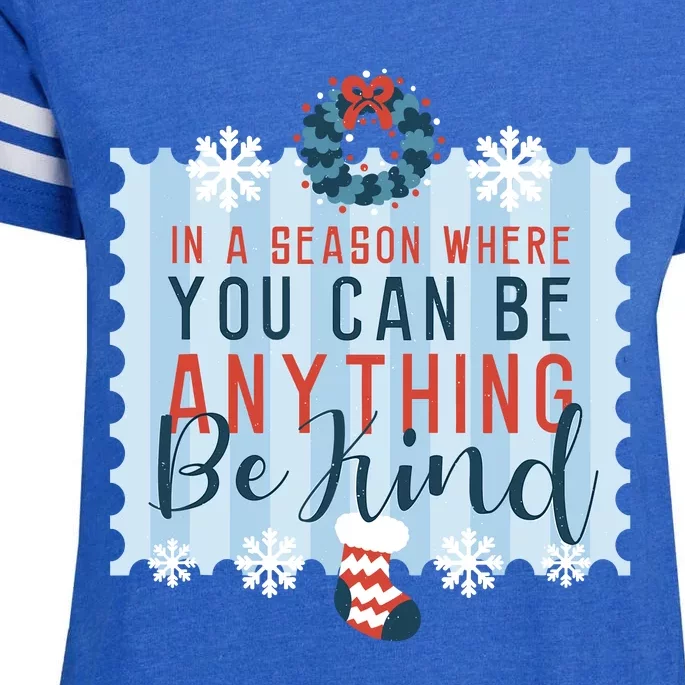 In A Season Where You Can Be Anything Be Kind Christmas Enza Ladies Jersey Football T-Shirt