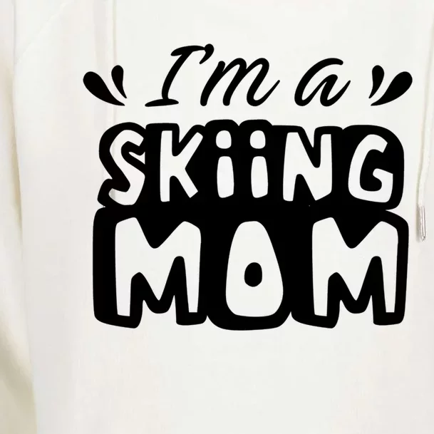 I'm A Skiing Mom Mother Skier Ski Gift Womens Funnel Neck Pullover Hood