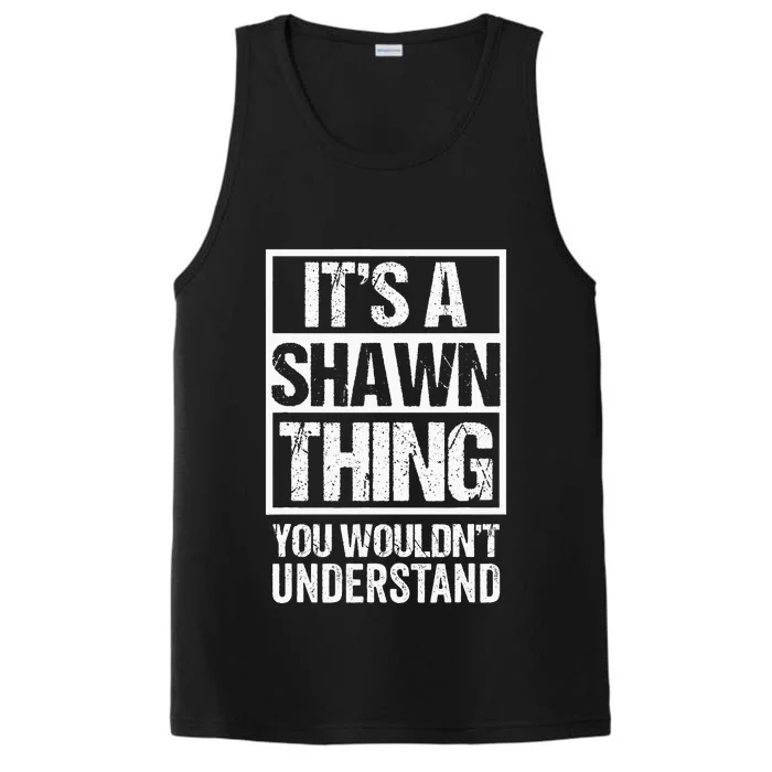 Its A Shawn Thing You Wouldnt Understand First Name Performance Tank