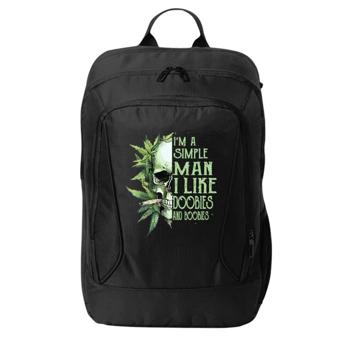 Im A Simple Man I Like Doobies And Boobies Skull Weed City Backpack