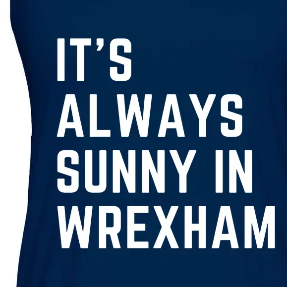 It's Always Sunny In Wrexham Ladies Essential Flowy Tank