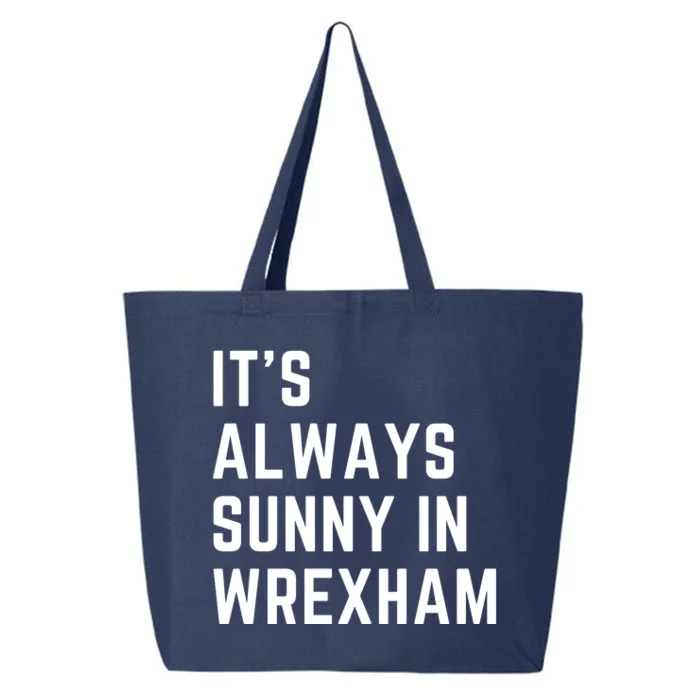 It's Always Sunny In Wrexham 25L Jumbo Tote