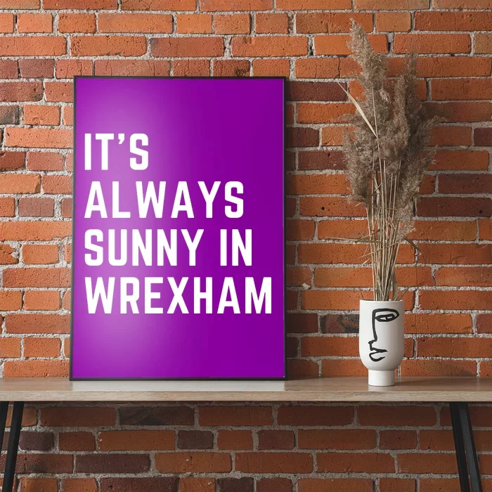 It's Always Sunny In Wrexham Poster