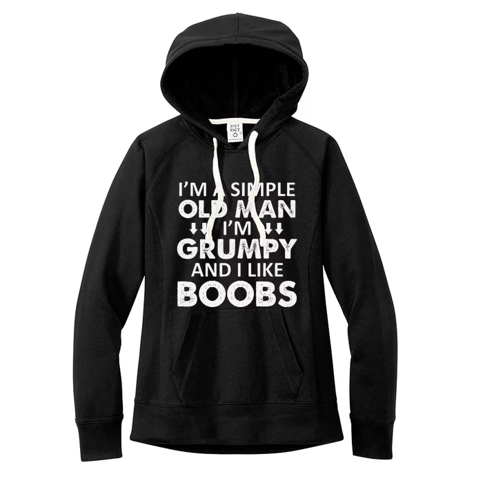 IM A Simple Old Man I Am Grumpy And I Like Boobs Women's Fleece Hoodie