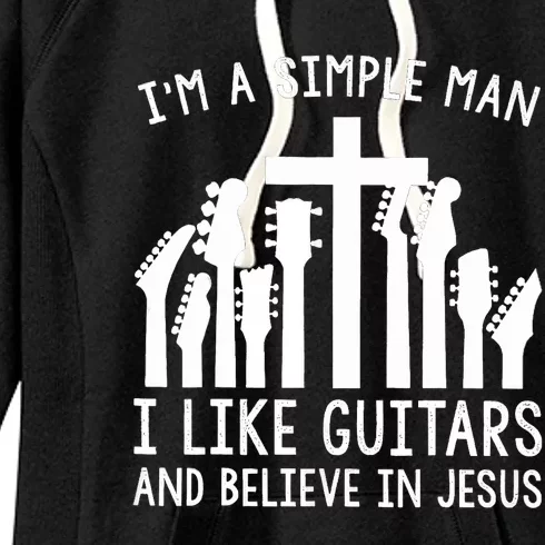 Im A Simple Man I Like Guitars And Believe In Jesus Women's Fleece Hoodie