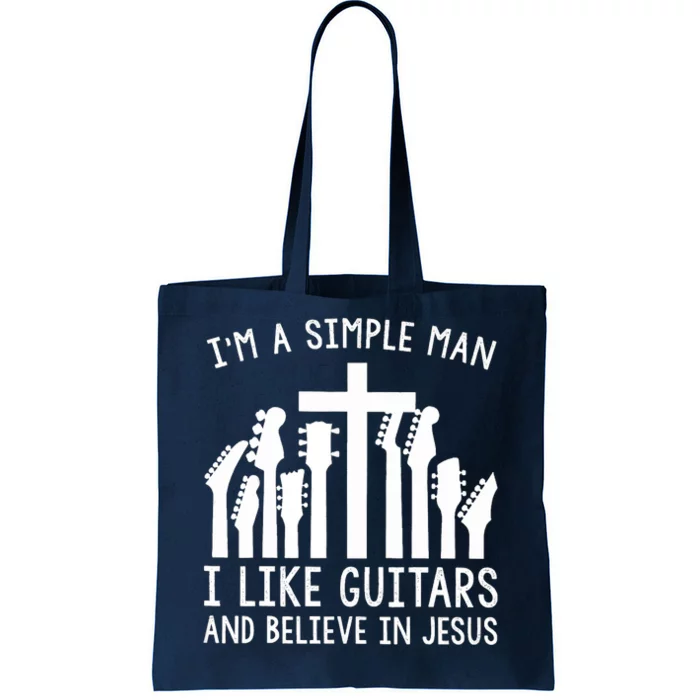 Im A Simple Man I Like Guitars And Believe In Jesus Tote Bag