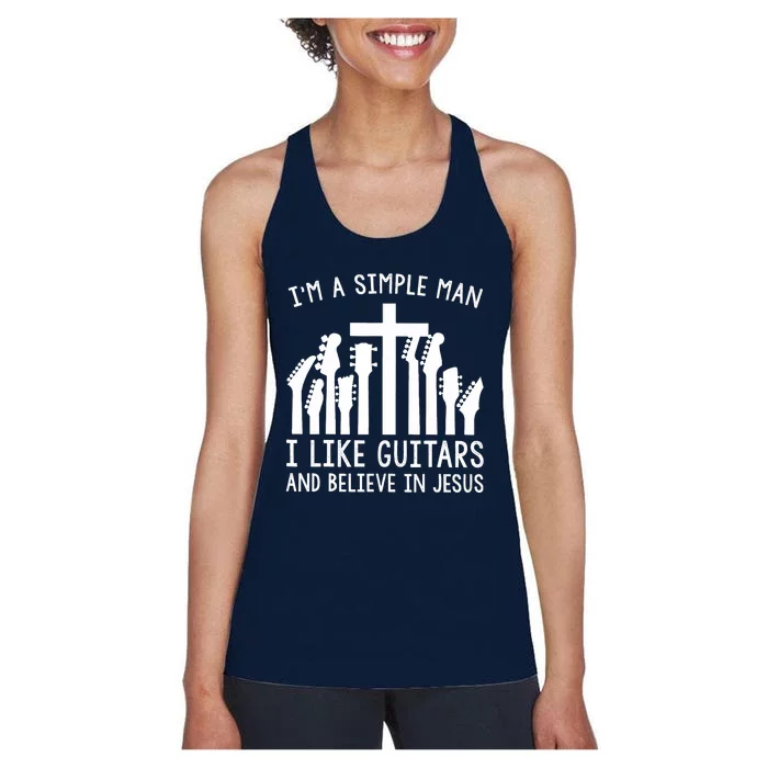 Im A Simple Man I Like Guitars And Believe In Jesus Women's Racerback Tank