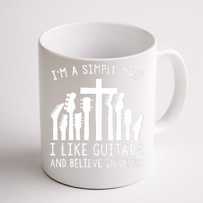 Im A Simple Man I Like Guitars And Believe In Jesus Front & Back Coffee Mug