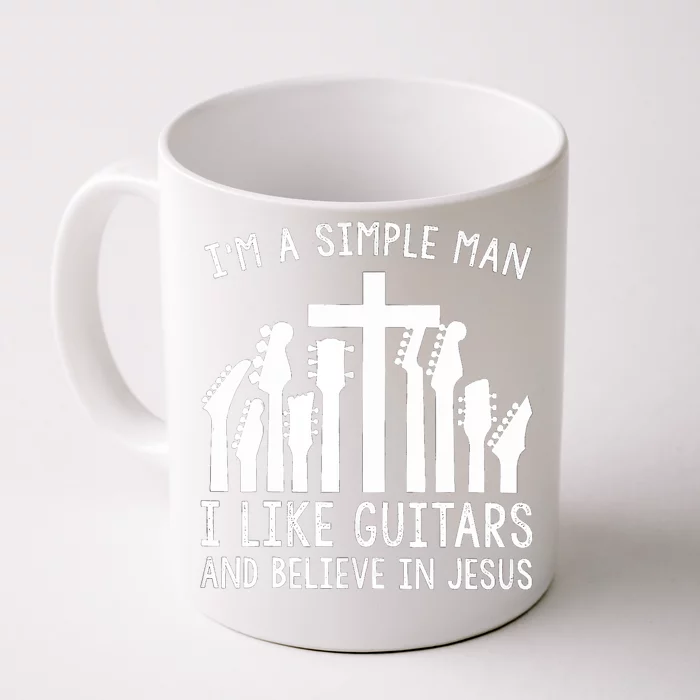 Im A Simple Man I Like Guitars And Believe In Jesus Front & Back Coffee Mug