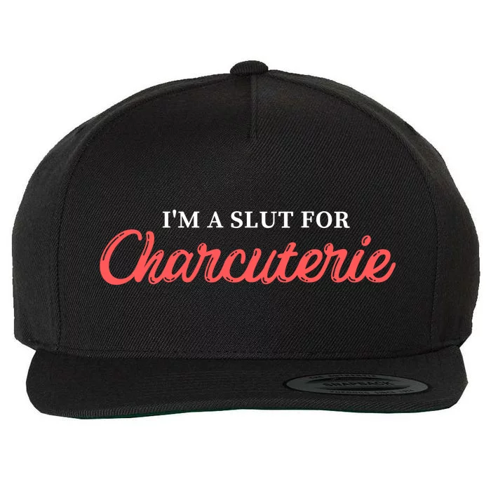 I’m A Slut For Charcuterie Wool Snapback Cap