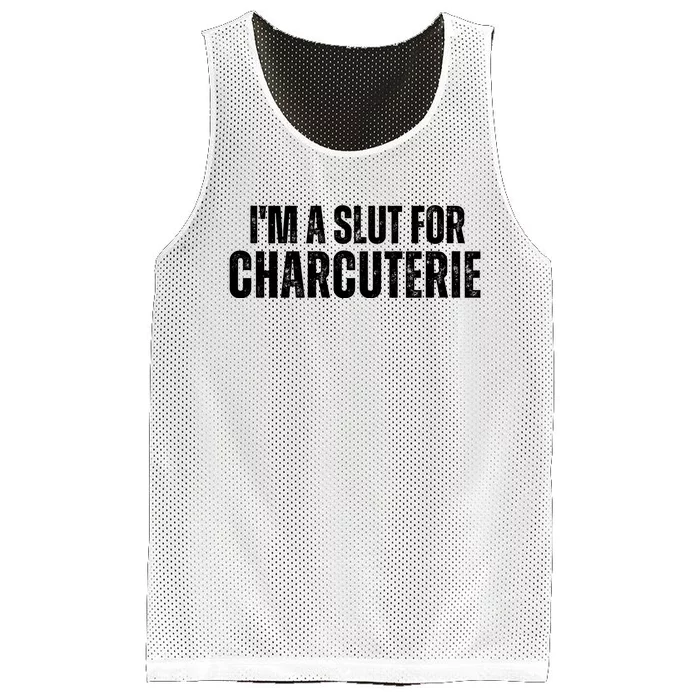 I’m A Slut For Charcuterie Mesh Reversible Basketball Jersey Tank