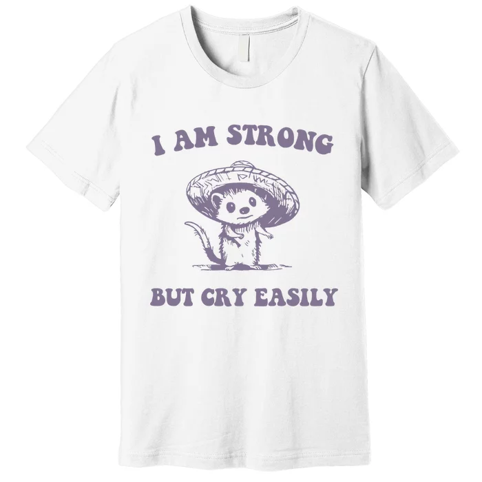 I Am Strong But Cry Easily Retro Premium T-Shirt