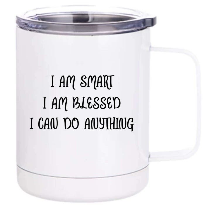 I Am Strong Blessed I Can Do Anything Positive Affirmation Gift Front & Back 12oz Stainless Steel Tumbler Cup