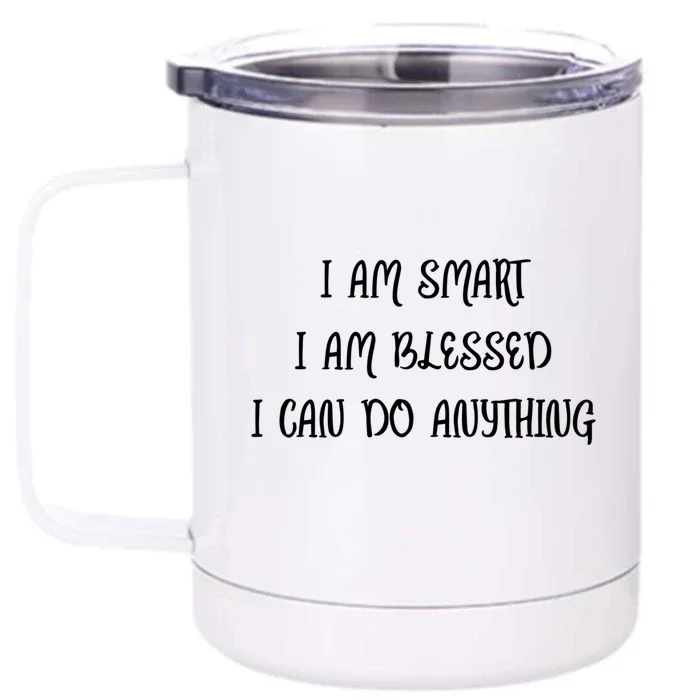 I Am Strong Blessed I Can Do Anything Positive Affirmation Gift Front & Back 12oz Stainless Steel Tumbler Cup