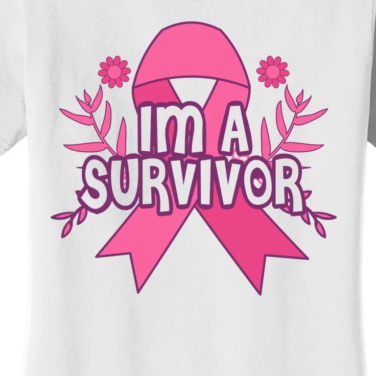 Im A Survivor Breast Cancer Awareness Ribbon Women's T-Shirt